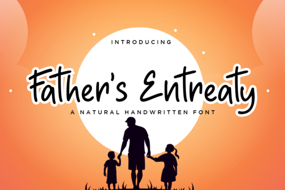 Father s Entreaty Font for Cheerful Campaign Branding